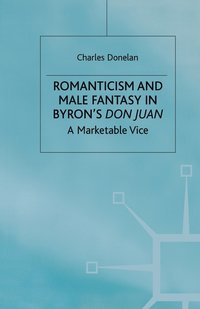 bokomslag Romanticism and Male Fantasy in Byron's Don Juan