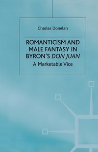 bokomslag Romanticism and Male Fantasy in Byrons Don Juan