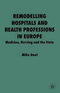 bokomslag Remodelling Hospitals and Health Professions in Europe