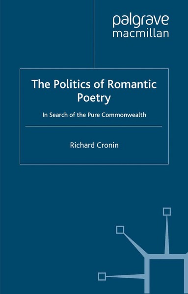 R. Cronin - Politics of Romantic Poetry, Häftad