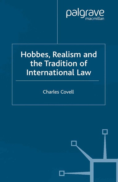 C. Covell - Hobbes, Realism and the Tradition of International Law, Häftad