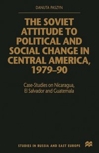 bokomslag The Soviet Attitude to Political and Social Change in Central America, 197990