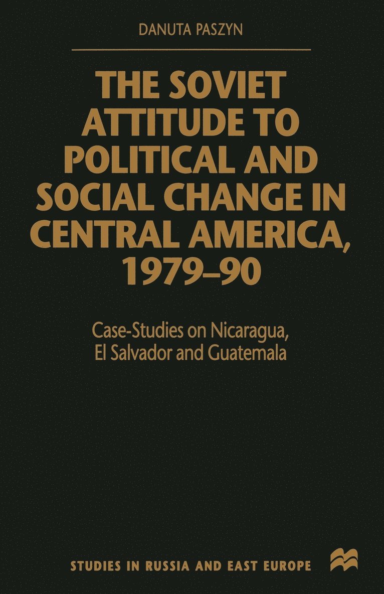 The Soviet Attitude to Political and Social Change in Central America, 197990 1