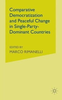 bokomslag Comparative Democratization and Peaceful Change in Single-Party-Dominant Countries