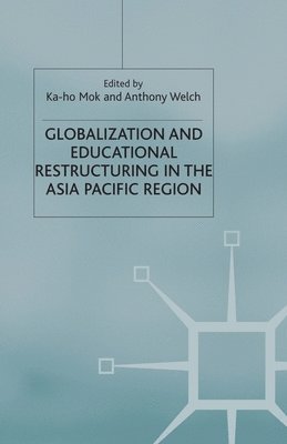 bokomslag Globalization and Educational Restructuring in the Asia Pacific Region