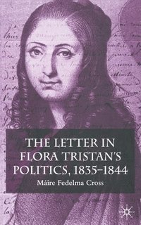 bokomslag The Letter in Flora Tristan's Politics, 1835-1844