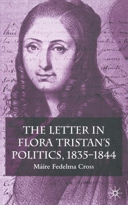 The Letter in Flora Tristan's Politics, 1835-1844 1