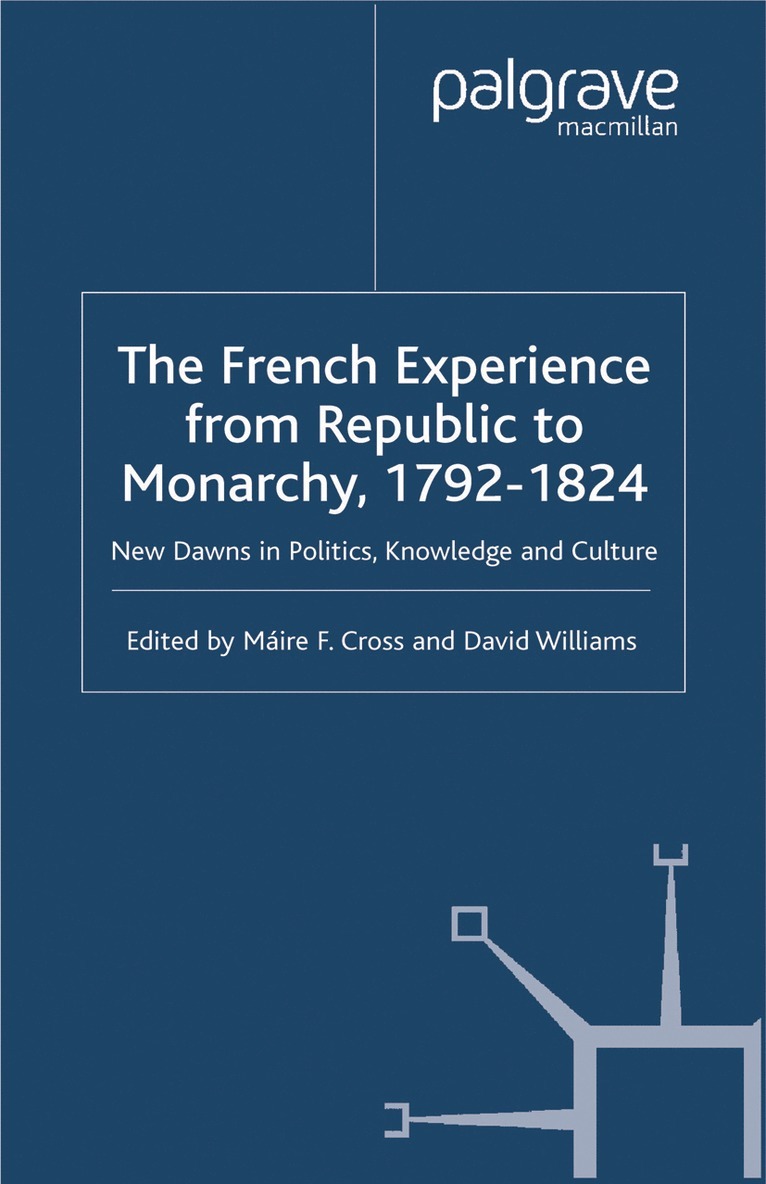M. Cross, D. Williams - French Experience from Republic to Monarchy, 1792-1824, Häftad