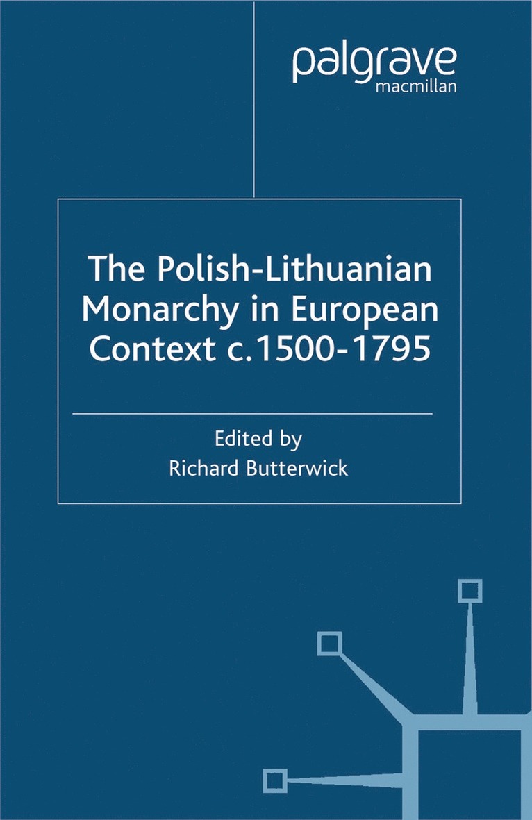 R. Butterwick - Polish-Lithuanian Monarchy in European Context, C.1500-1795, Häftad
