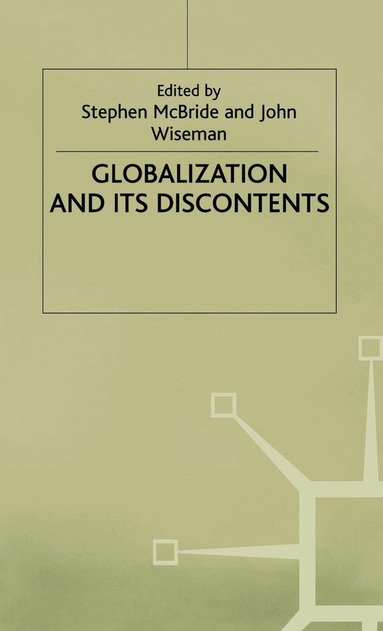 John Wiseman, S. McBride - Globalisation and its Discontents, Häftad