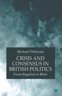 bokomslag Crisis and Consensus in British Politics