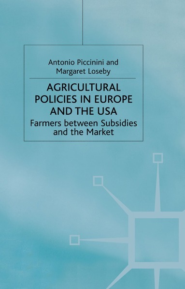 bokomslag Agricultural Policies in Europe and the USA