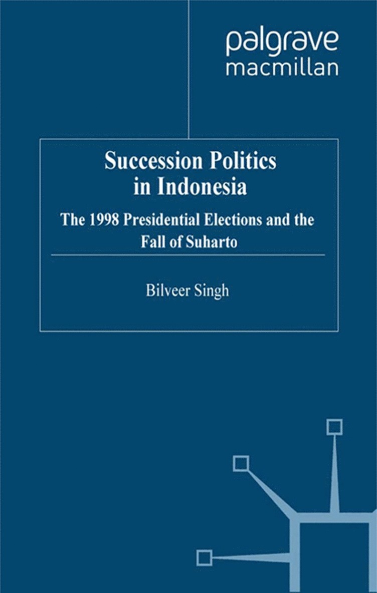 B. Singh - Succession Politics in Indonesia, Häftad
