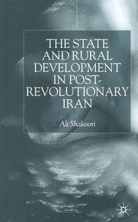 bokomslag State and Rural Development in the Post-Revolutionary Iran