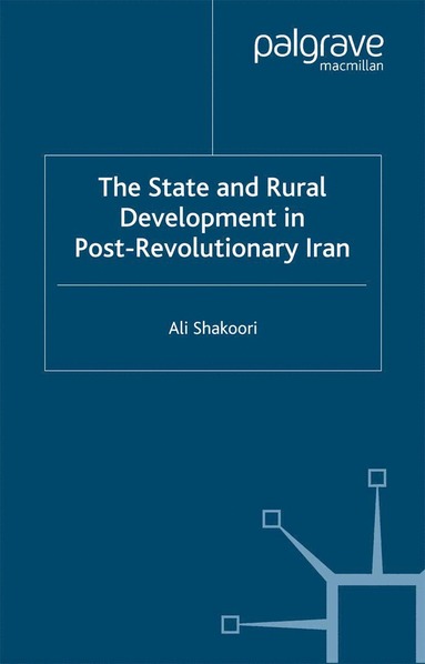 bokomslag State and Rural Development in the Post-Revolutionary Iran