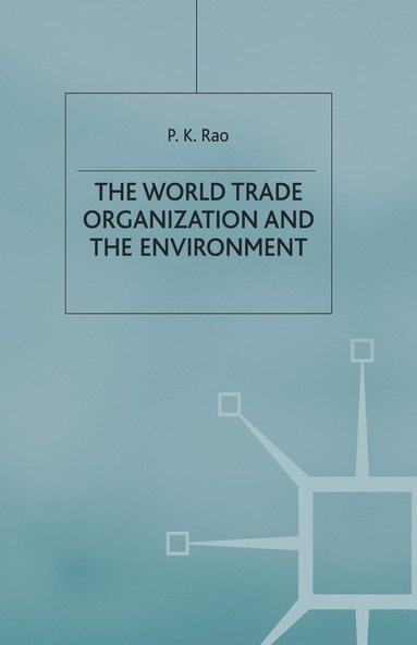 bokomslag The World Trade Organization and the Environment