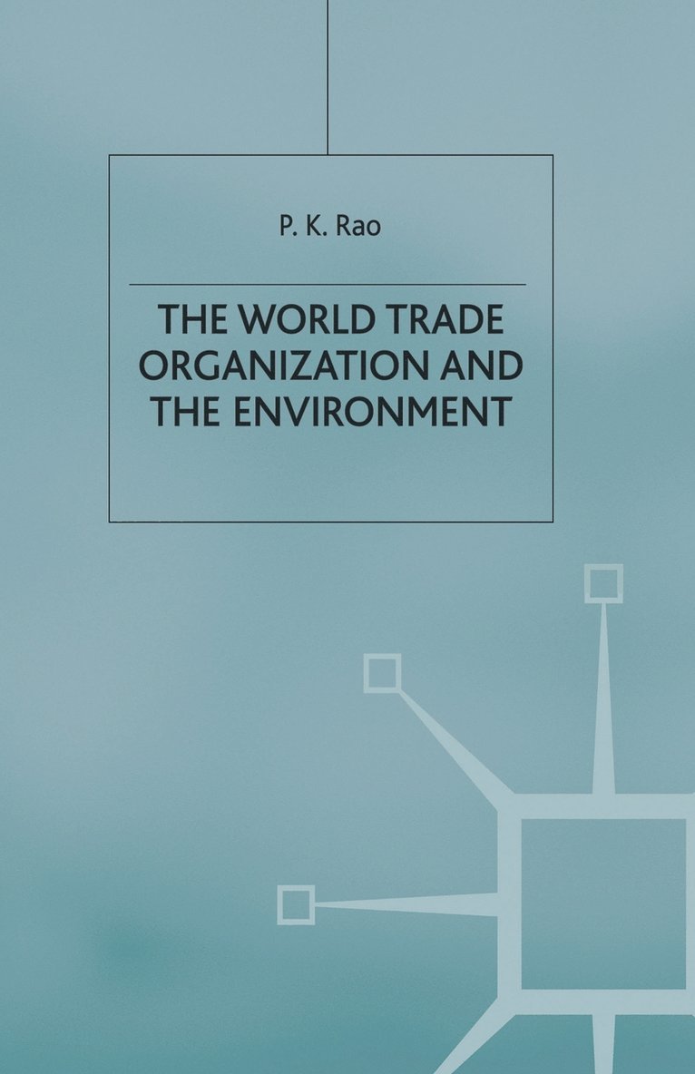 P. Rao - World Trade Organization and the Environment, Häftad
