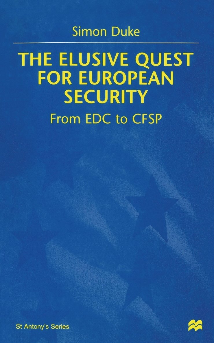 S. Duke - Elusive Quest for European Security, Häftad