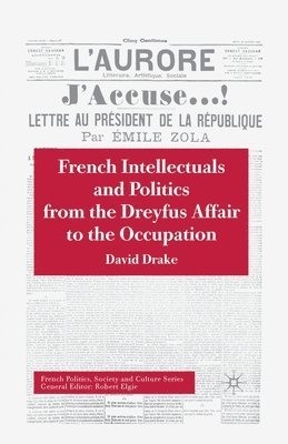 French Intellectuals and Politics from the Dreyfus Affair to the Occupation 1