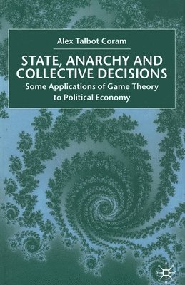 State, Anarchy, Collective Decisions 1