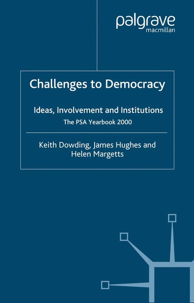 K. Dowding, J. Hughes, H. Margetts - Challenges to Democracy, Häftad