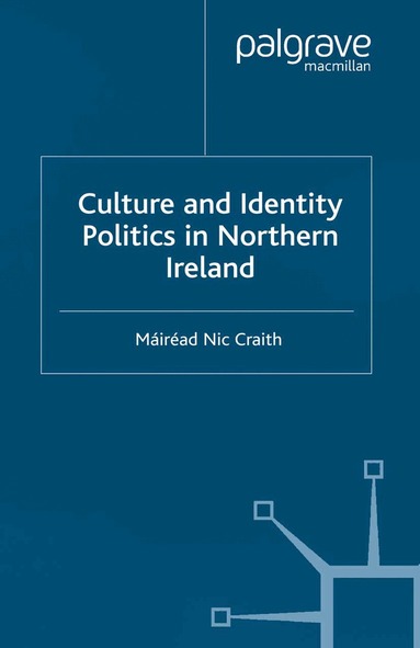Mairead Nic Craith, Kenneth A. Loparo, Máiréad Nic Craith - Culture and Identity Politics in Northern Ireland, Häftad