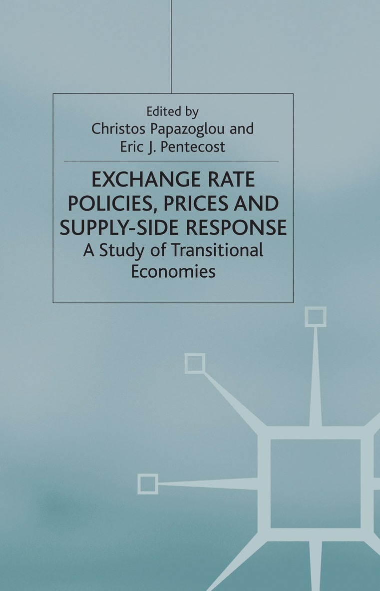Christos Papazoglou, E. Pentecost - Exchange Rate Policies, Prices and Supply-side Response, Häftad