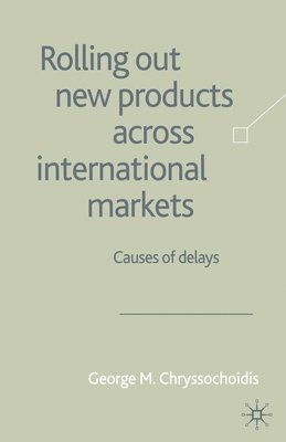 G. Chryssochoidis - Rolling Out New Products Across International Markets, Häftad