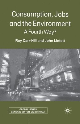 R. Carr-Hill, J. Lintott - Consumption, Jobs and the Environment, Häftad