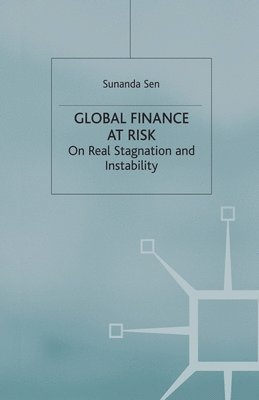 S. Sen - Global Finance at Risk, Häftad