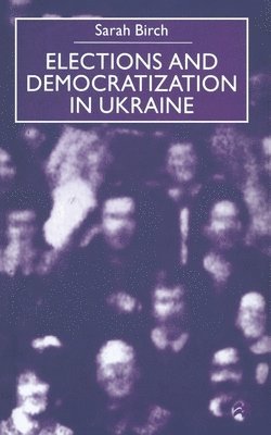 bokomslag Elections and Democratization in Ukraine