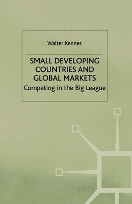 bokomslag Small Developing Countries and Global Markets