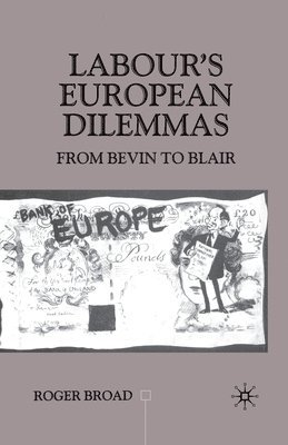 R. Broad - Labour's European Dilemmas, Häftad