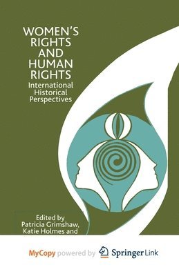 P. Grimshaw, K. Holmes, M. Lake - Women's Rights and Human Rights, Häftad. Tillgänglighet: Tillfälligt slut