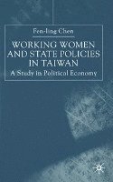 bokomslag Working Women and State Policies in Taiwan: A Study in Political Economy