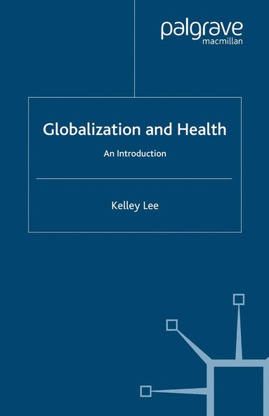 K. Lee - Globalization and Health, Häftad