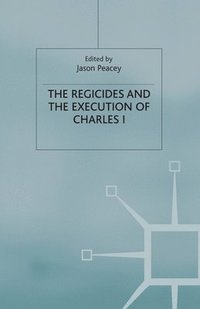 bokomslag The Regicides and the Execution of Charles 1
