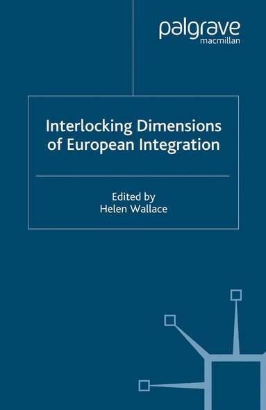 H. Wallace - Interlocking Dimensions of European Integration, Häftad