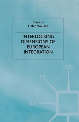 Interlocking Dimensions of European Integration 1