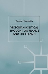 bokomslag Victorian Political Thought on France and the French