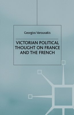 Victorian Political Thought on France and the French 1