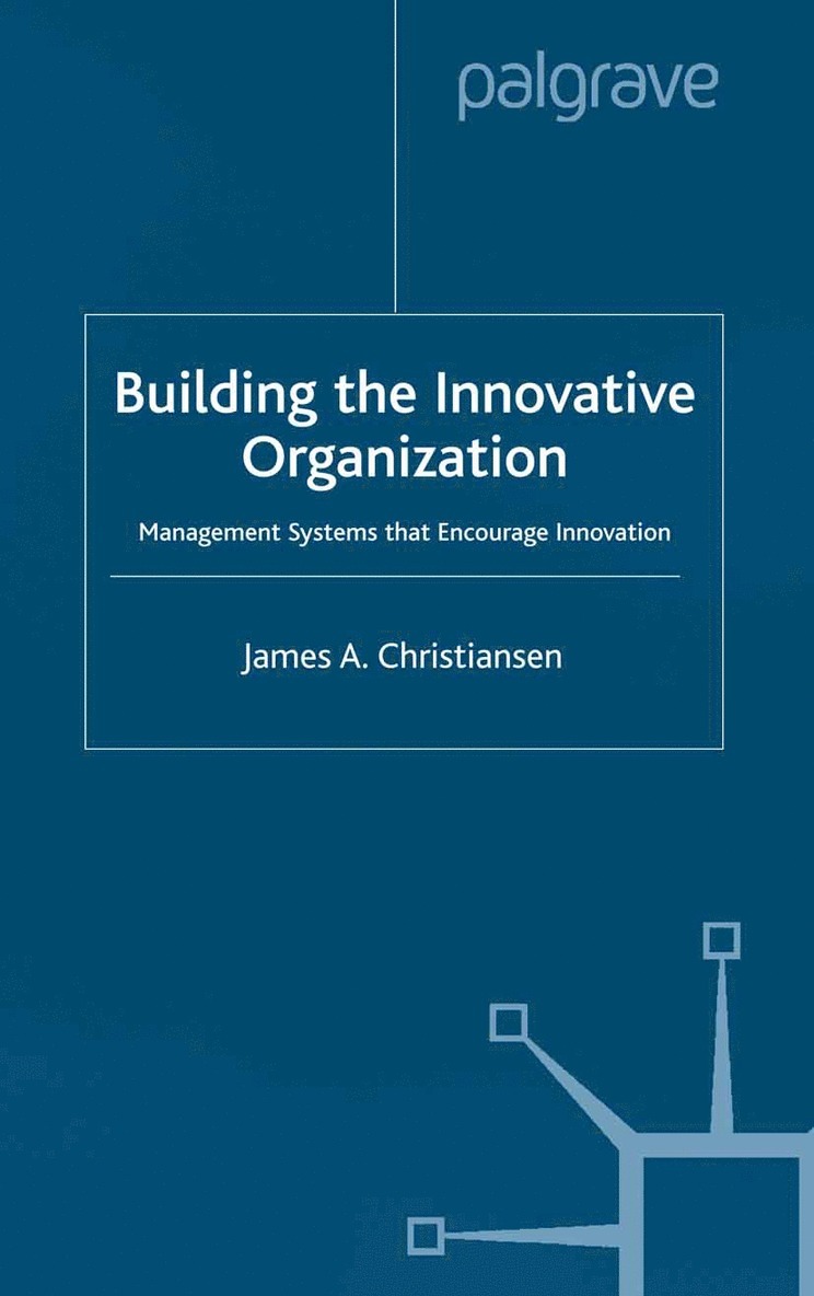 J. Christiansen - Building the Innovative Organization, Häftad