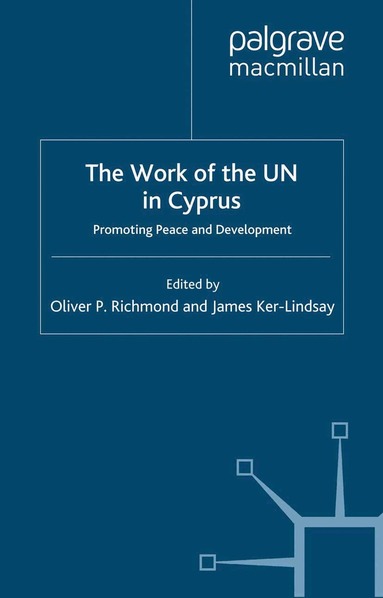 O. Richmond, J. Ker-Lindsay - Work of the UN in Cyprus, Häftad