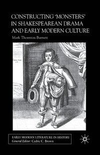 bokomslag Constructing Monsters in Shakespeare's Drama and Early Modern Culture