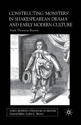 Constructing Monsters in Shakespeare's Drama and Early Modern Culture 1