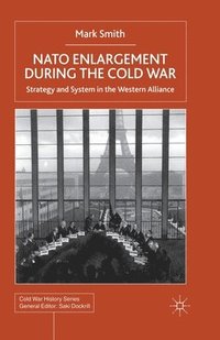 bokomslag Nato Enlargement During the Cold War