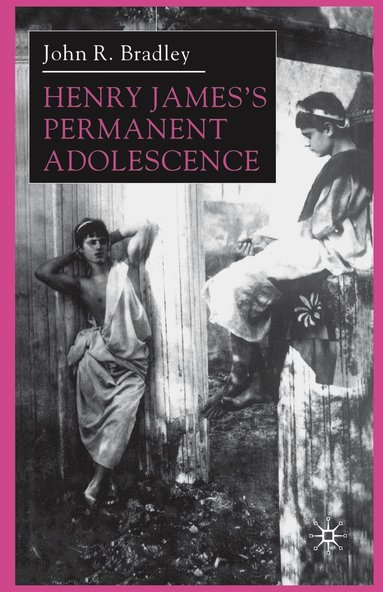 bokomslag Henry James's Permanent Adolescence