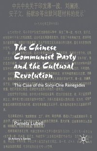 bokomslag The Chinese Communist Party During the Cultural Revolution