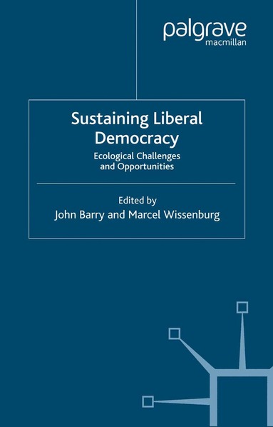 M. Wissenburg, J. Barry - Sustaining Liberal Democracy, Häftad