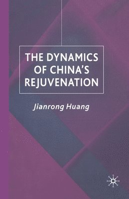 The Dynamics of China's Rejuvenation 1